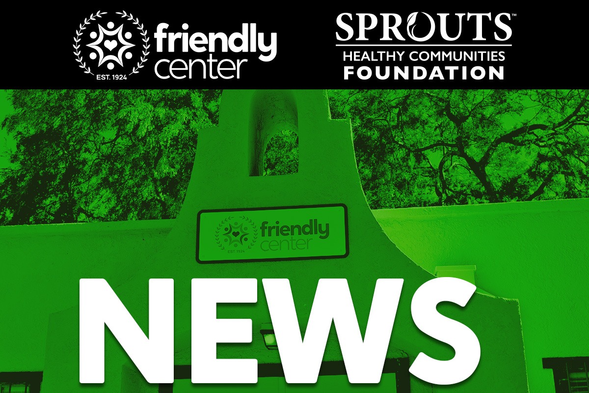 Friendly Center to Receive $2000 Donation from Sprouts Healthy Communities Foundation